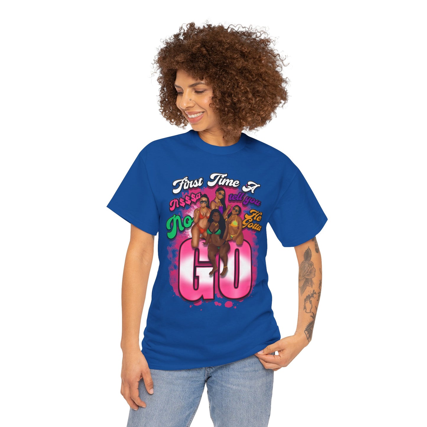 "First Time He Gotta Go" Sassy Empowerment Graphic Tee