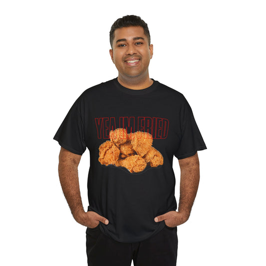 "Yea I'm Fried" Crispy Humor Graphic Tee