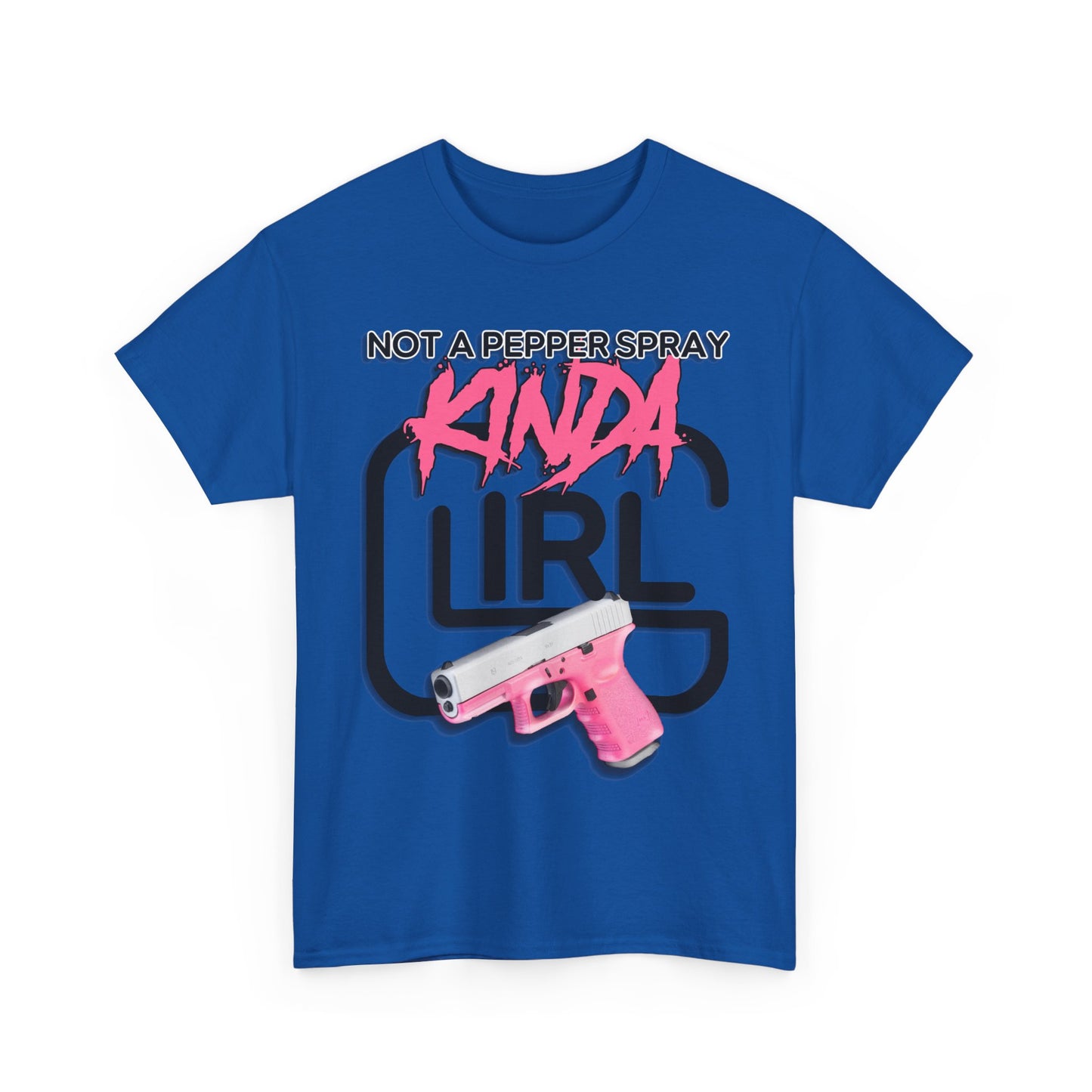 "Not a Pepper Spray Kinda Girl" T-Shirt