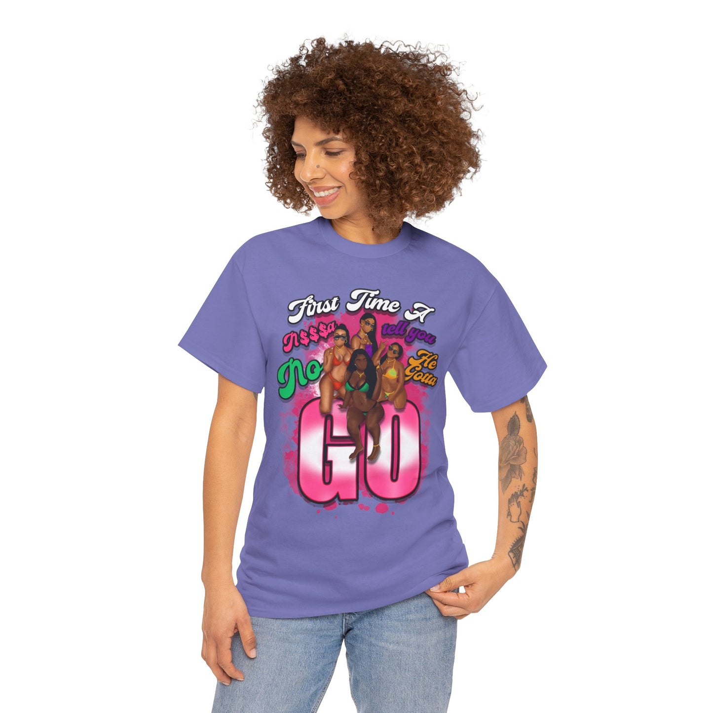 "First Time He Gotta Go" Sassy Empowerment Graphic Tee