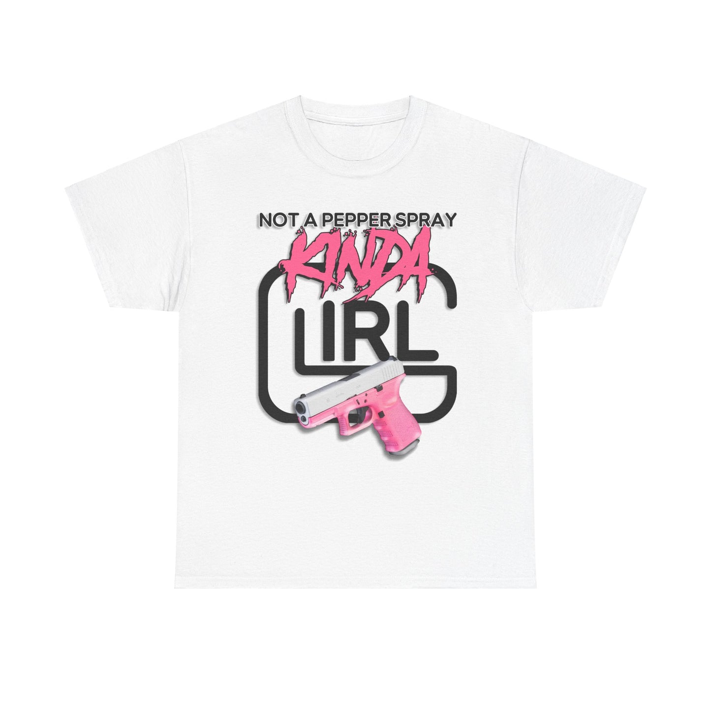 "Not a Pepper Spray Kinda Girl" T-Shirt