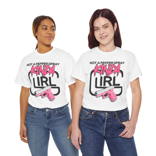 "Not a Pepper Spray Kinda Girl" T-Shirt