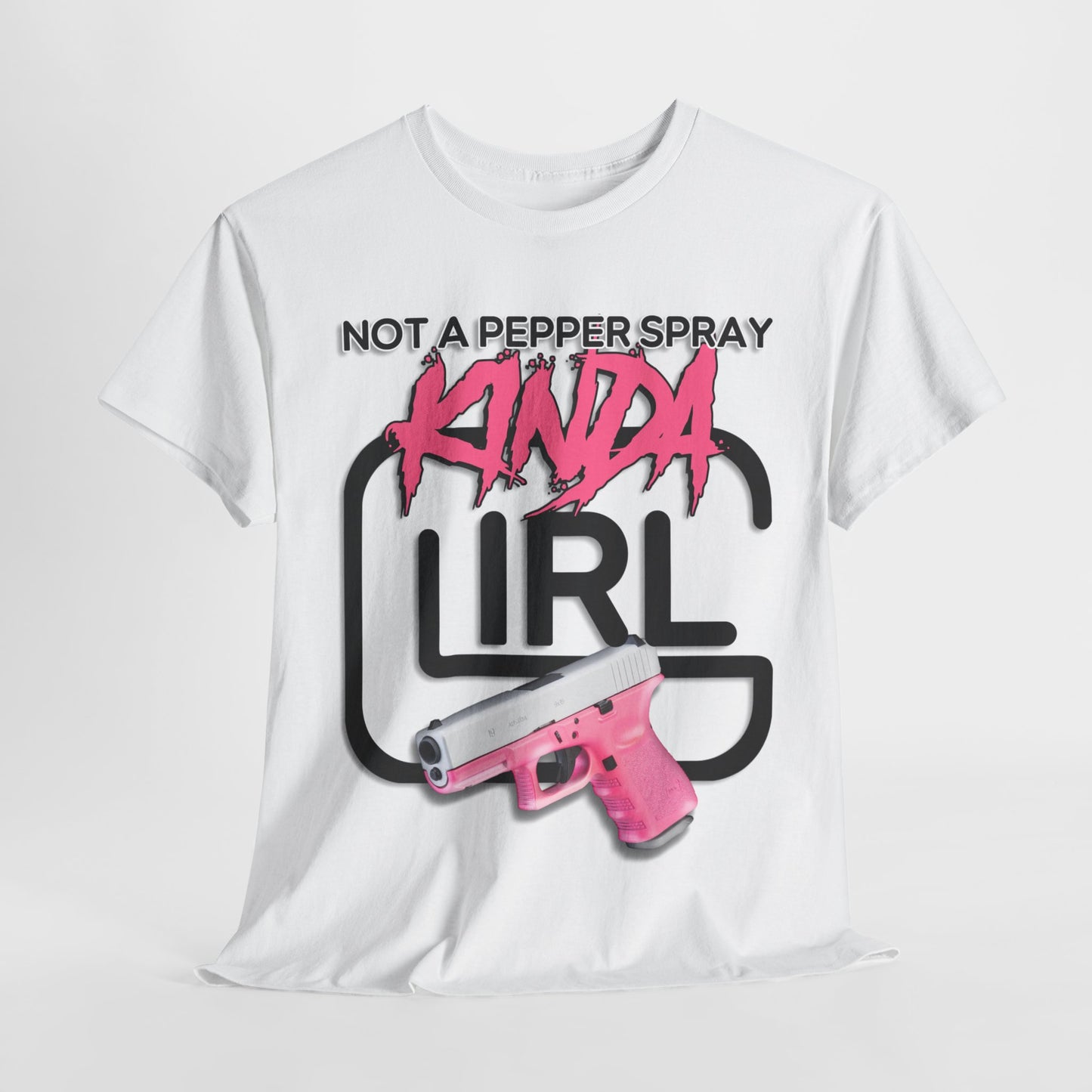 "Not a Pepper Spray Kinda Girl" T-Shirt