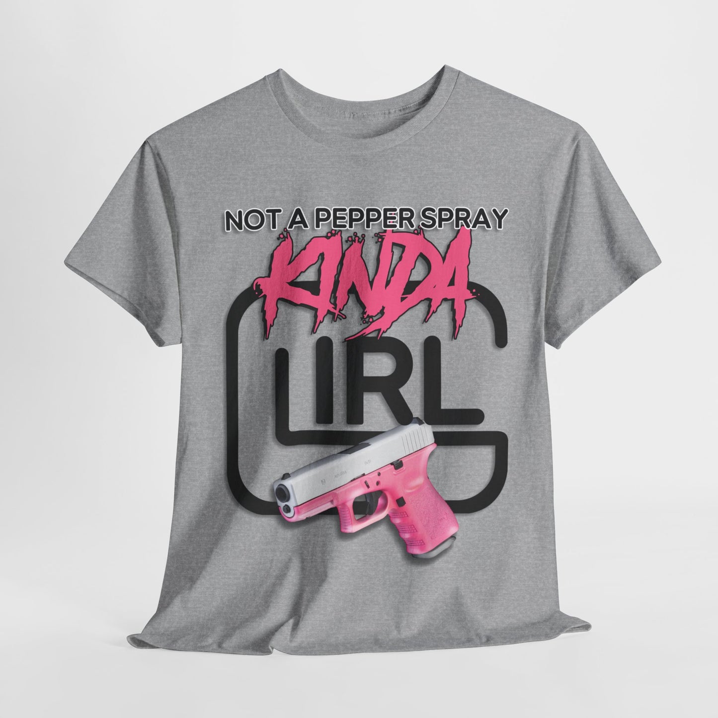 "Not a Pepper Spray Kinda Girl" T-Shirt