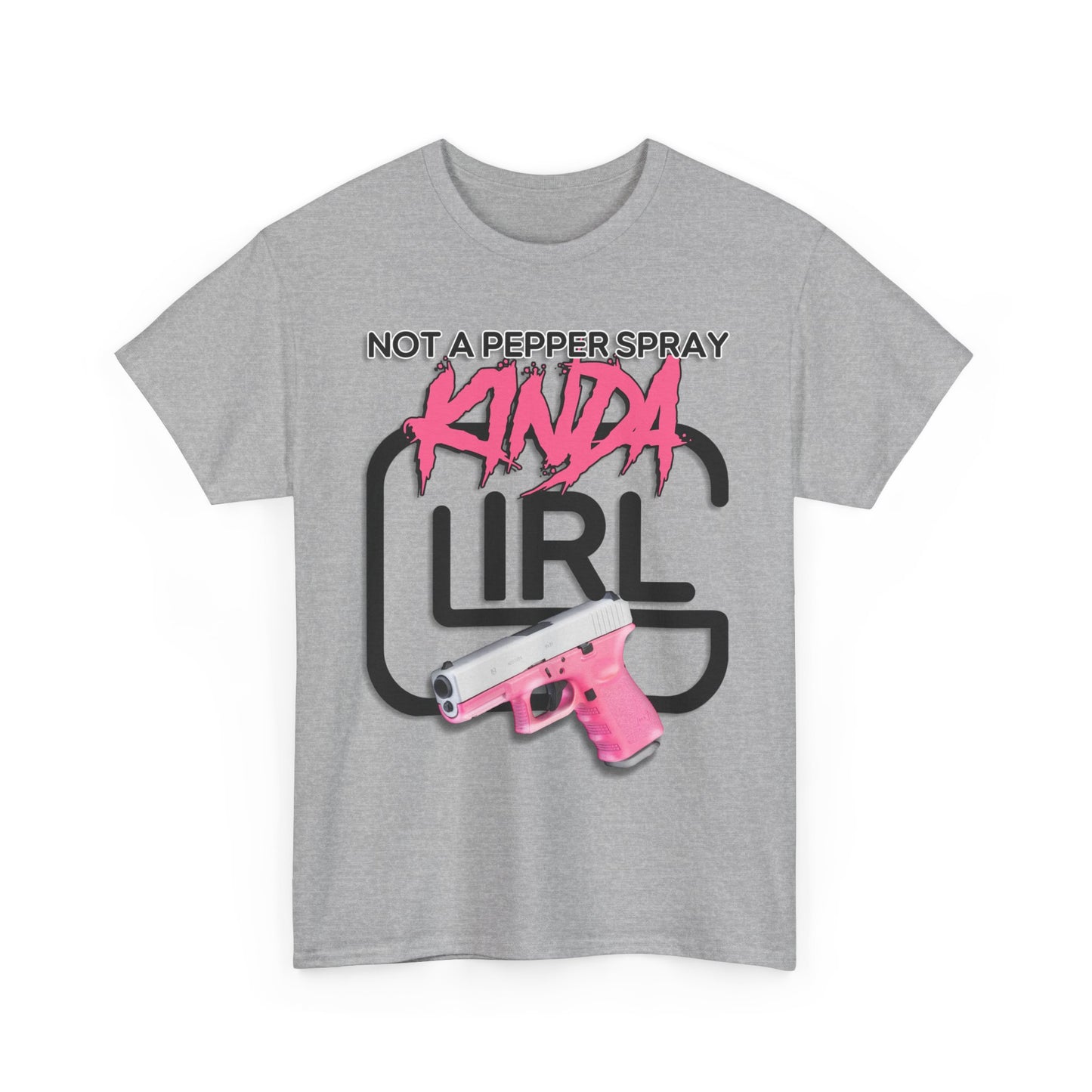 "Not a Pepper Spray Kinda Girl" T-Shirt