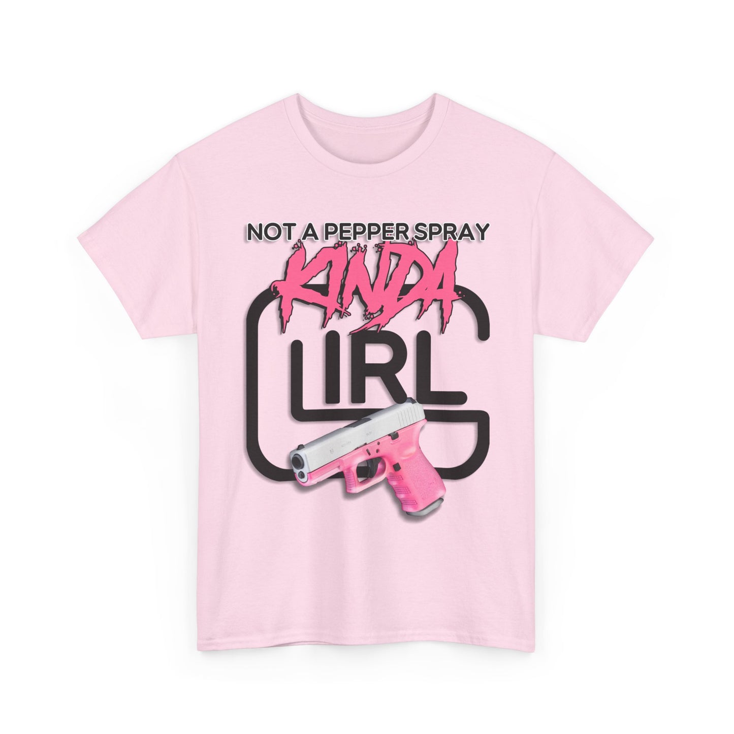 "Not a Pepper Spray Kinda Girl" T-Shirt