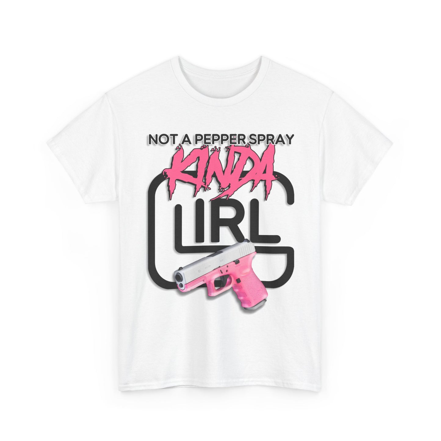 "Not a Pepper Spray Kinda Girl" T-Shirt